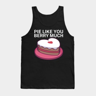 Pie like you berry much Tank Top